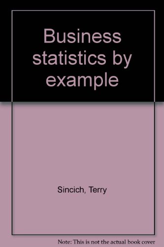 9780024110107: Business Statistics by Example