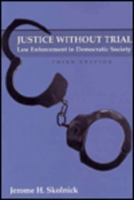 Stock image for Justice Without Trial: Law Enforcement in Democratic Society for sale by BooksRun