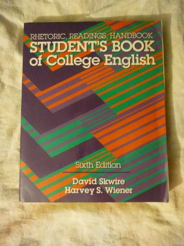 Imagen de archivo de Student's Book of College English : Rhetoric, Readings, Handbook a la venta por Better World Books