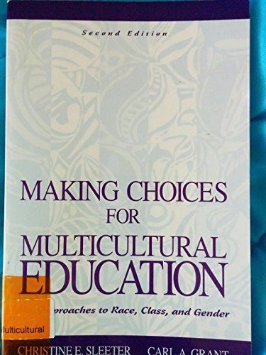 Beispielbild fr Making Choices for Multicultural Education: Five Approaches to Race, Class & Gender zum Verkauf von ThriftBooks-Atlanta