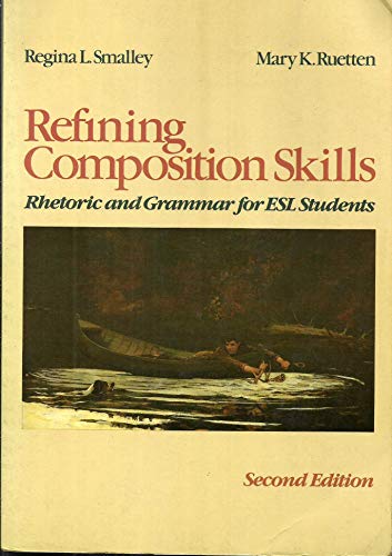 Beispielbild fr Refining composition skills: Rhetoric and grammar for ESL students zum Verkauf von Wonder Book