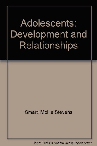 9780024121004: Adolescents: Development and Relationships