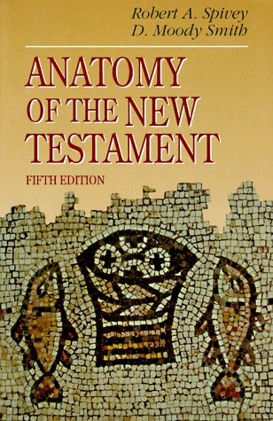 Stock image for Anatomy of the New Testament : A Guide to Its Structure and Meaning for sale by Better World Books