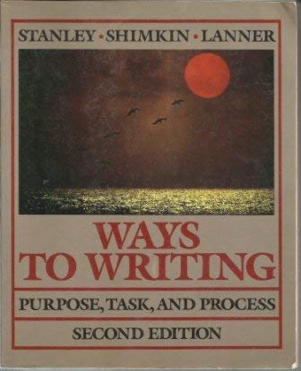 Stock image for Ways to Writing: Purpose, Task, and Process for sale by ThriftBooks-Dallas