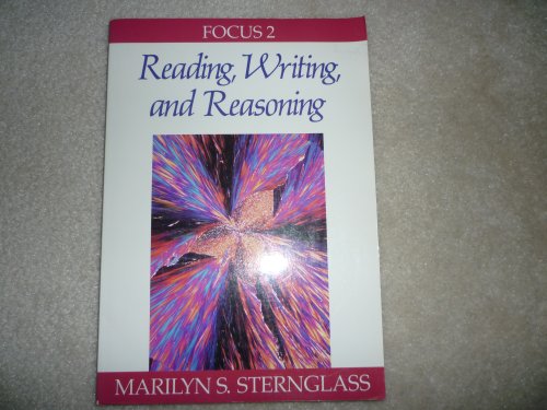 Reading, Writing, and Reasoning: Focus 2 (9780024172310) by Sternglass, Marilyn S.