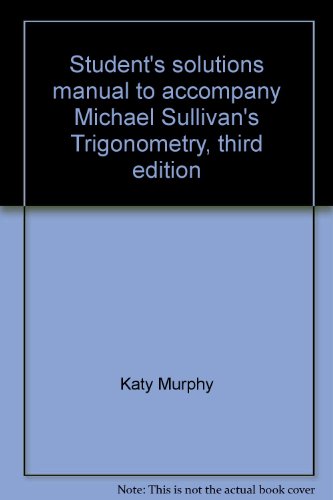 Stock image for Student's solutions manual to accompany Michael Sullivan's Trigonometry, third edition for sale by HPB-Red