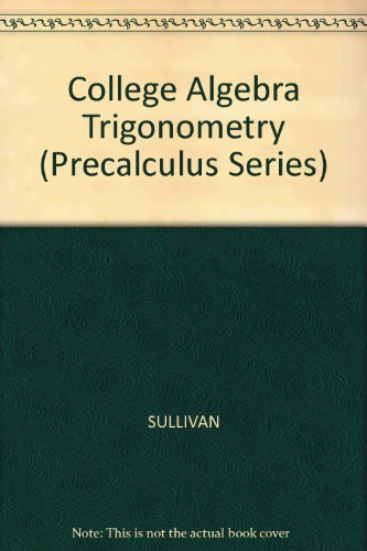 9780024182913: College Algebra Trigonometry (Precalculus Series)