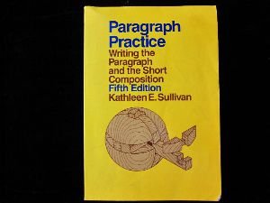 Stock image for Paragraph Practice: Writing the Paragraph and the Short Composition for sale by Wonder Book