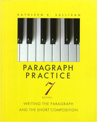 Stock image for Paragraph Practice: Writing the Paragraph and the Short Composition (7th Edition) for sale by Wonder Book