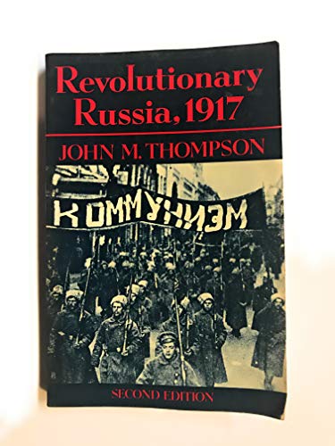 Revolutionary Russia, 1917 (9780024207012) by Thompson, John M.