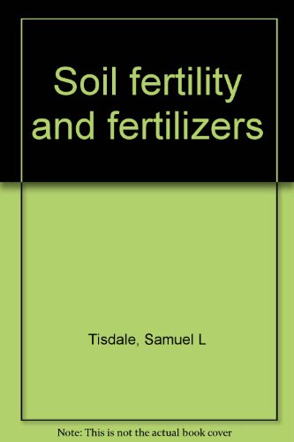 Beispielbild fr Soil Fertility and Fertilizers zum Verkauf von Ergodebooks