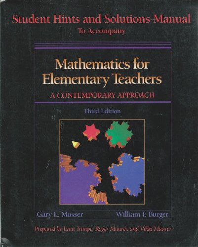 Stock image for Mathematics for Elementary Teachers: A Contemporary Approach, Third Edition (Student Hints and Solutions Manual) for sale by HPB-Red