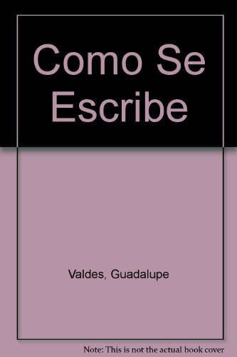 Como Se Escribe (English and Spanish Edition) (9780024223609) by Valdes, Guadalupe