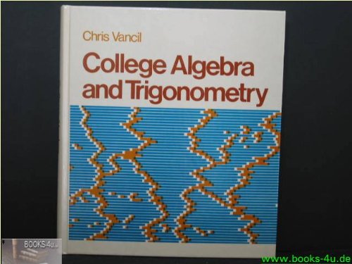Beispielbild fr College Algebra and Trigonometry: Precalculus, Algebra and Trigonometry zum Verkauf von HPB-Red