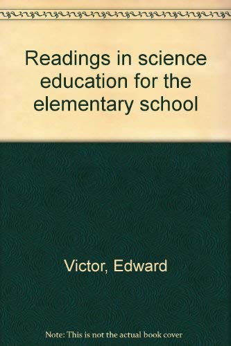 9780024228109: Readings in science education for the elementary school [Paperback] by Victor...