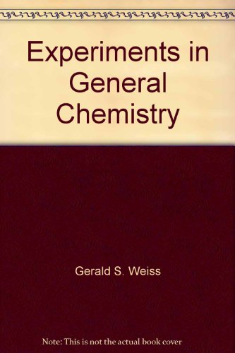 Experiments in General Chemistry (9780024253279) by Gerald S. Weiss
