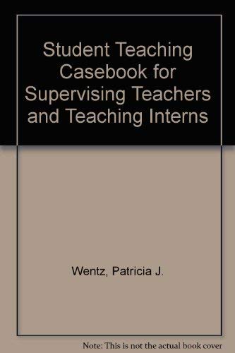 9780024254917: Student Teaching Casebook for Supervising Teachers and Teaching Interns