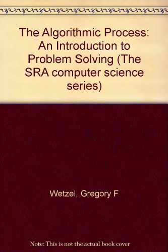 Stock image for The Algorithmic Process: An Introduction to Problem Solving (The SRA Computer Science Series) for sale by dsmbooks