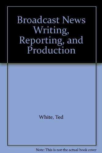 Beispielbild fr Broadcast News Writing, Reporting, and Production zum Verkauf von Redux Books