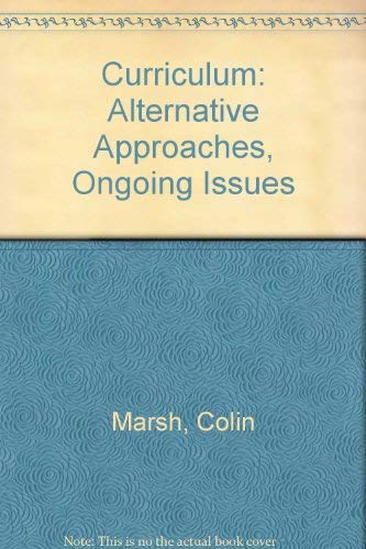9780024281135: Curriculum: Alternative Approaches, Ongoing Issues