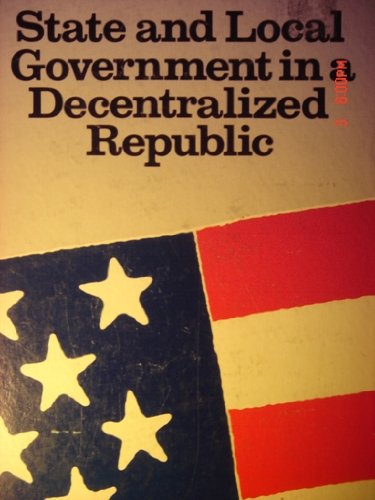 Beispielbild fr State and local government in a decentralized republic zum Verkauf von Ergodebooks