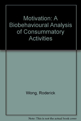 Beispielbild fr Motivation: A biobehavioral analysis of consummatory activities zum Verkauf von Wonder Book