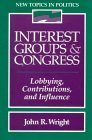 Beispielbild fr Interest Groups and Congress: Lobbying, Contributions and Influence zum Verkauf von Wonder Book