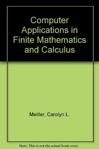 Computer Applications in Finite Mathematics and Calculus (9780024314901) by Meitler, Carolyn L.; Ziegler, Michael R.