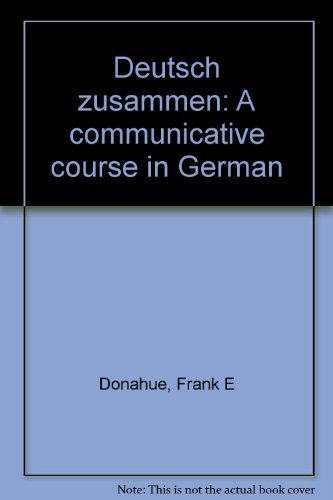 Stock image for Deutsch zusammen: A communicative course in German for sale by Ergodebooks
