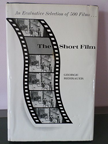 Imagen de archivo de The Short Film: An evaluative slection of 500 recommended films a la venta por Hollywood Canteen Inc.