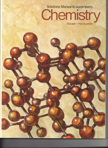 Solutions manual to accompany Chemistry (9780024711304) by Abrash, Henry I