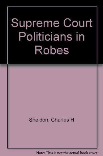 Stock image for The Supreme Court: Politicians in Robes for sale by George Cross Books
