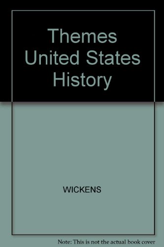Themes in U. S. History (9780024789600) by Wickens, J.