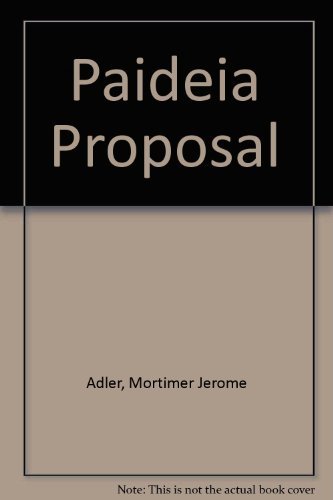 Beispielbild fr The Paideia Proposal zum Verkauf von Better World Books
