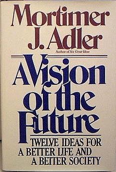 9780025002807: Vision of the Future: Twelve Ideas for a Better Life and a Better Society