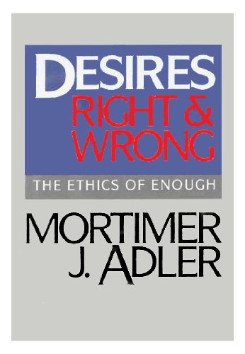 Stock image for Desires, Right and Wrong: The Ethics of Enough for sale by Jenson Books Inc