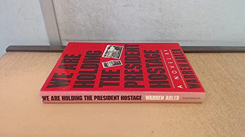 Imagen de archivo de We Are Holding the President Hostage a la venta por Crotchety Rancher's Books