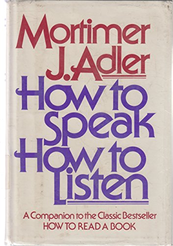 Imagen de archivo de How to Speak, How to Listen / Mortimer J a la venta por ThriftBooks-Atlanta