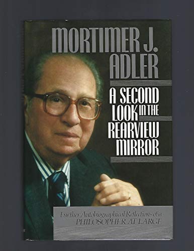 Imagen de archivo de A Second Look in the Rearview Mirror: Further Autobiographical Reflections of a Philosopher at Large a la venta por ThriftBooks-Atlanta