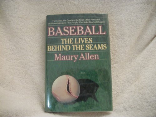 Baseball: The Lives Behind the Seams (9780025013414) by Allen, Maury