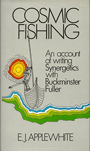 Stock image for Cosmic Fishing; An Account of Writing "Synergetics" with Buckminster Fuller for sale by Michael J. Toth, Bookseller, ABAA