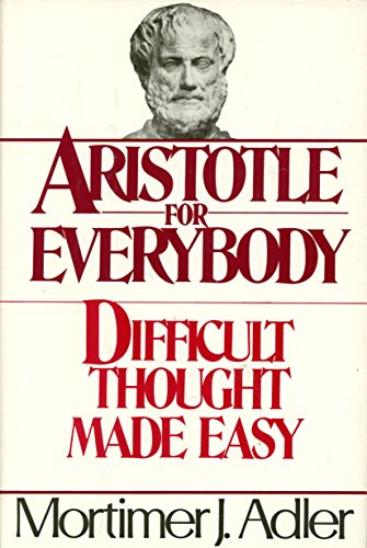 Imagen de archivo de Aristotle for Everybody or Difficult Thought Made Easy a la venta por SecondSale