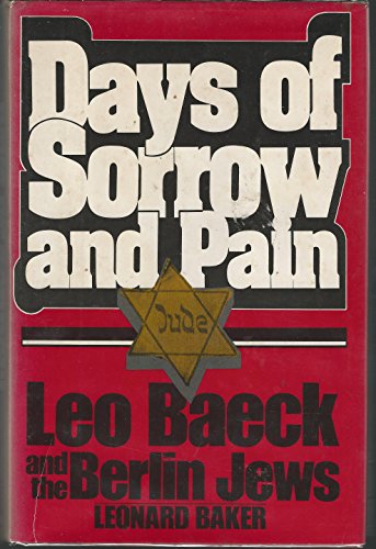 Stock image for Days of Sorrow and Pain: Leo Baeck and the Berlin Jews for sale by Library House Internet Sales