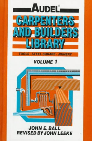Stock image for Audel Carpenters and Builders Library: Tools, Steel Square, Joinery (Carpenters Builders Library) for sale by Ezekial Books, LLC