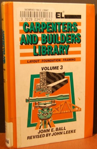 9780025064539: Audel Carpenters and Builders Library: Layouts, Foundations, Framing (Carpenters & Builders Library)