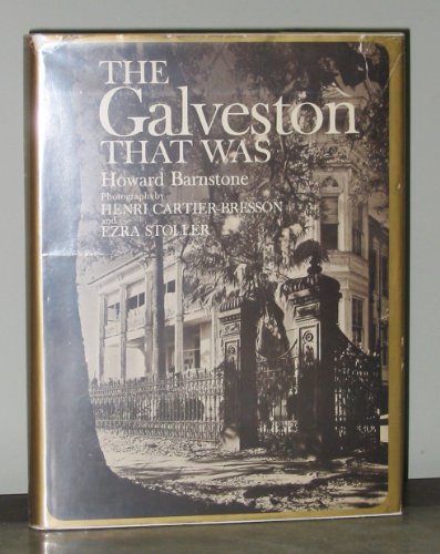 9780025072404: The Galveston That Was [Hardcover] by Barnstone, H and Cartier-Bresson, H and...