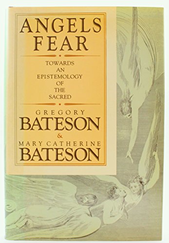Beispielbild fr ANGELS FEAR : TOWARDS AN EPISTEMOLOGY OF THE SACRED zum Verkauf von Second Story Books, ABAA