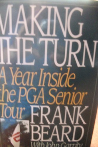 9780025080607: Making the Turn: A Year Inside the Pga Senior Tour