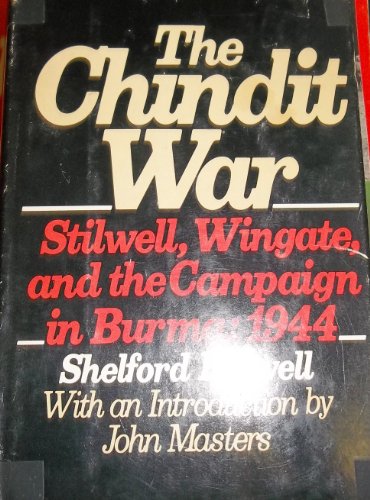 9780025106000: The Chindit War: Stilwell, Wingate, and the Campaign in Burma, 1944