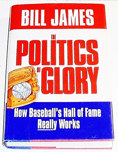 Beispielbild fr The Politics of Glory : How the Hall of Fame Really Works zum Verkauf von Better World Books